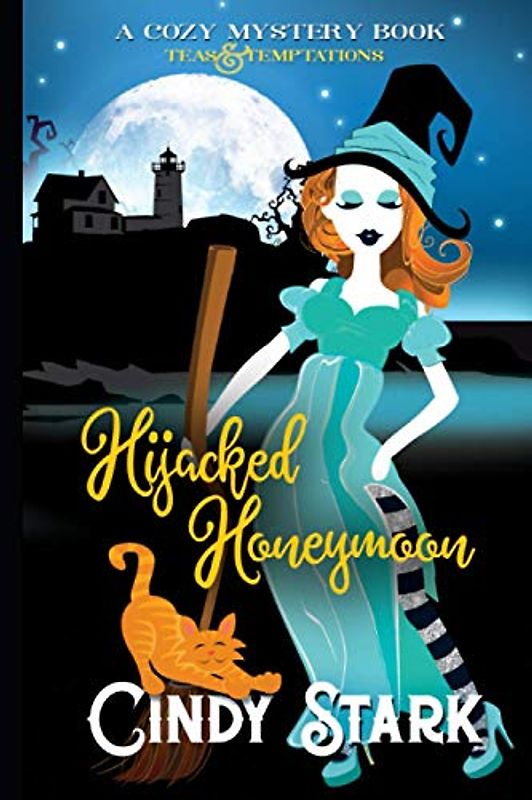 Hijacked Honeymoon: A Cozy Witch Mystery (Teas and Temptations, Band 10)