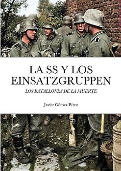 LA SS Y LOS EINSATZGRUPPEN