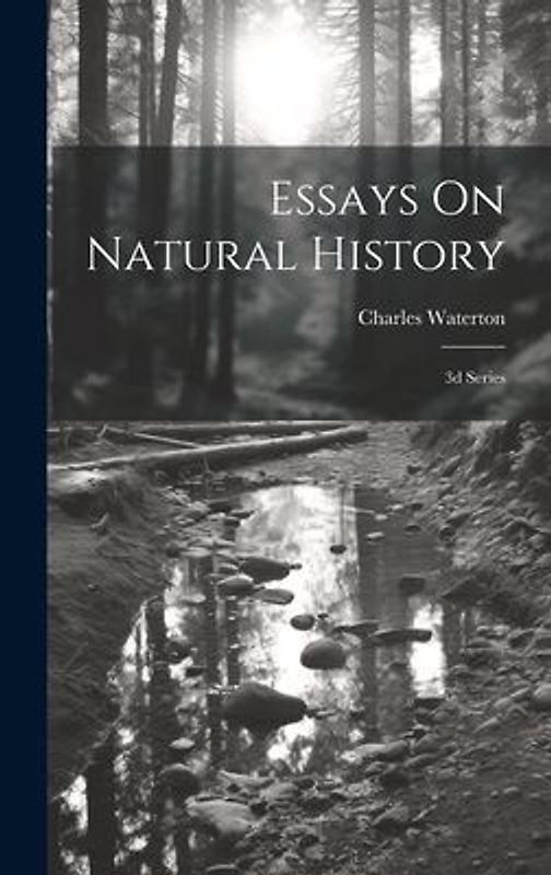 Essays On Natural History: 3d Series