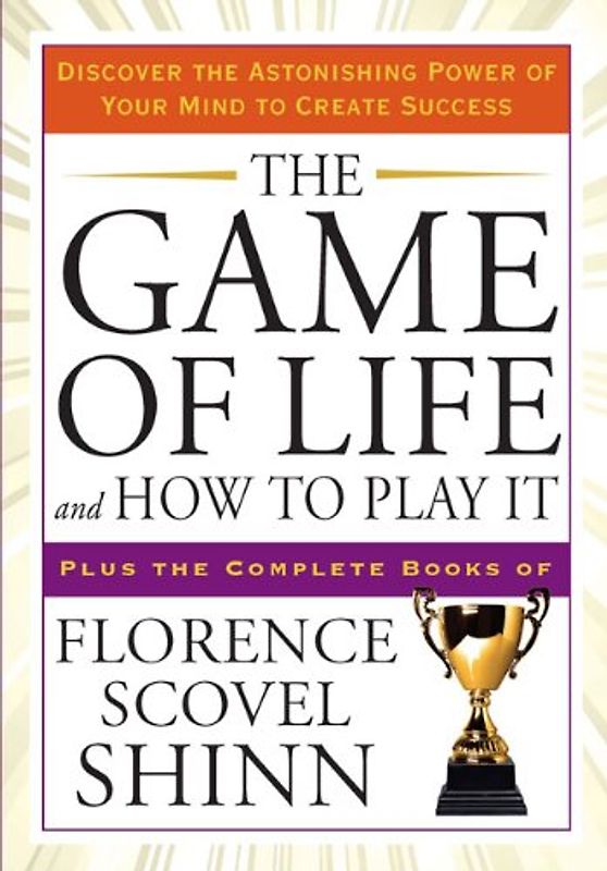 The Game of Life and How to Play It (Tarcher Success Classics) - Shinn, Florence Scovel