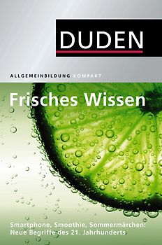 Duden Allgemeinbildung. Frisches Wissen