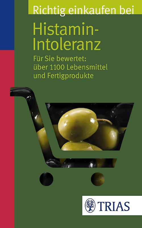 Richtig einkaufen bei Histamin-Intoleranz. Für Sie bewertet: Über 1100 Lebensmittel und Fertigprodukte