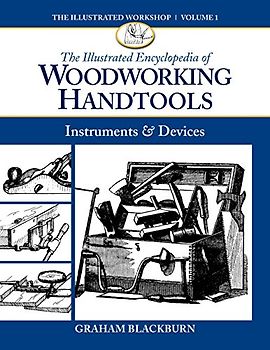 The Illustrated Encyclopedia of Woodworking Handtools