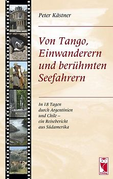 Von Tango, Einwanderern und berühmten Seefahrern