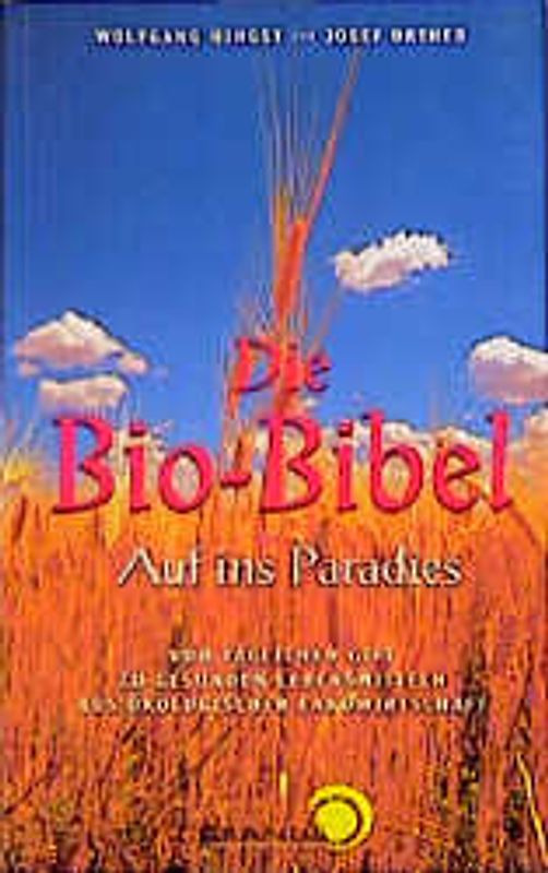Die Bio-Bibel. Auf ins Paradies