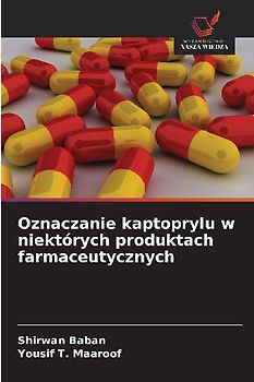 Oznaczanie kaptoprylu w niektórych produktach farmaceutycznych