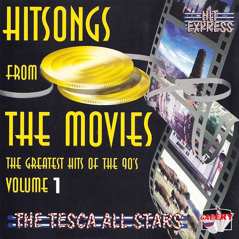 The Tesca All Stars - Hitsongs from the Movies: Vol 1 - The Greatest Hits of the 90's