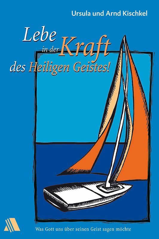 Lebe in der Kraft des Heiligen Geistes!