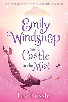 Emily Windsnap and the Castle in the Mist - Kessler, Liz