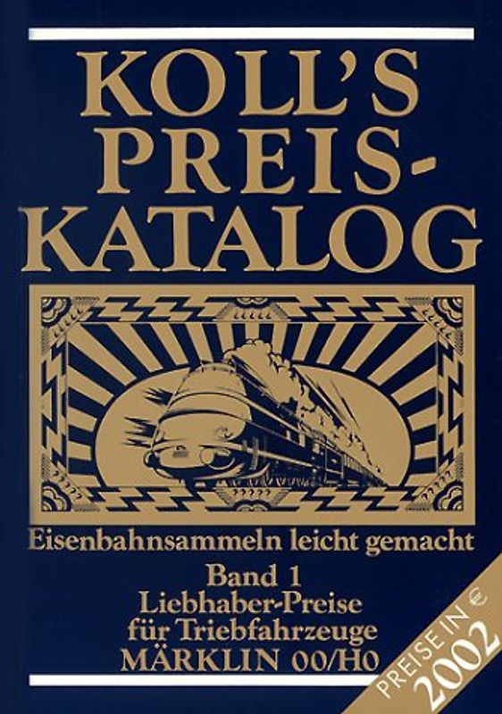 Koll's Preiskatalog. Mäklin 00/HO. Liebhaberpreise für Triebfahrzeuge, Wagen, Zubehör... / Standardausgabe Bd 1