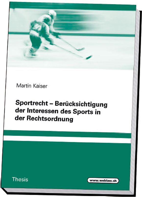 Sportrecht – Berücksichtigung der Interessen des Sports in der Rechtsordnung