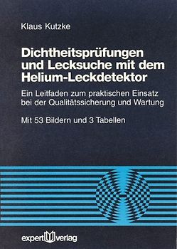 Dichtheitsprüfungen und Lecksuche mit dem Helium-Leckdetektor