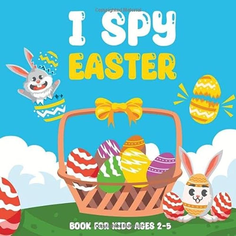 I Spy Easter Book For Kids Ages 2-5: A Fun Activity Picture Book, Interactive Guessing Game for Preschoolers & Toddlers, Perfect Gift for Boys and Girls