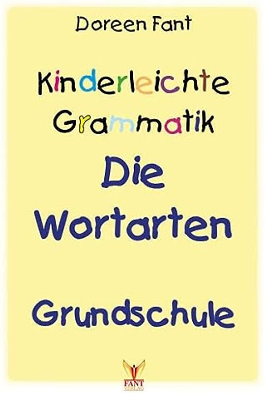 Kinderleichte Grammatik: Die Wortarten Grundschule