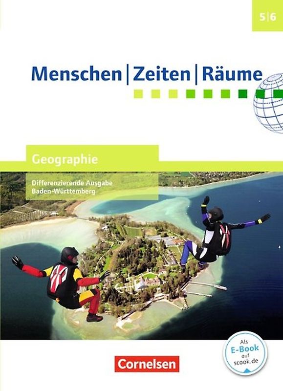 Menschen-Zeiten-Räume - Geographie Differenzierende Ausgabe Baden-Württemberg - Ausgabe ab 2016 - Band 1: 5./6. Schuljahr
