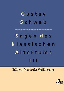 Sagen des klassischen Altertums - Teil 3