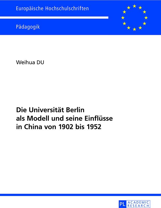 Die Universität Berlin als Modell und seine Einflüsse in China von 1902 bis 1952