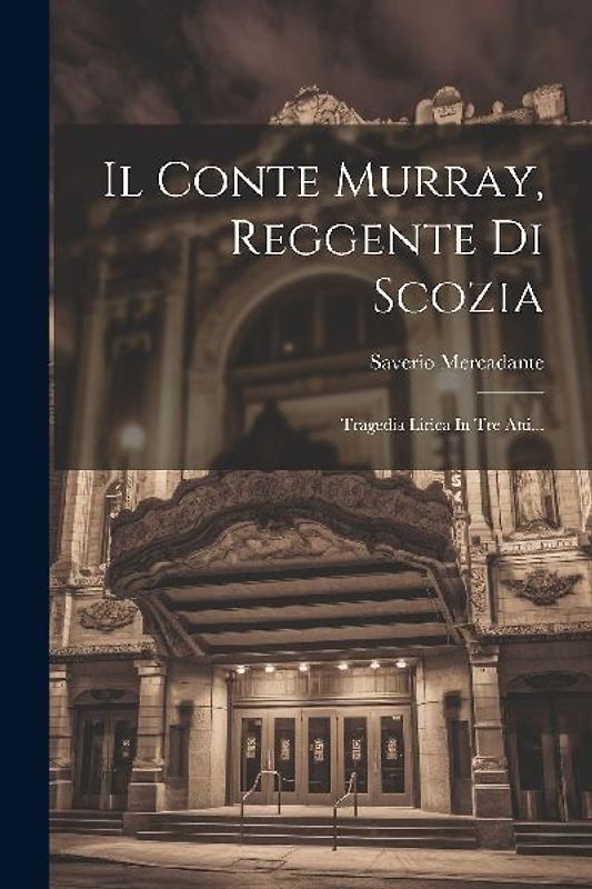 Il Conte Murray, Reggente Di Scozia