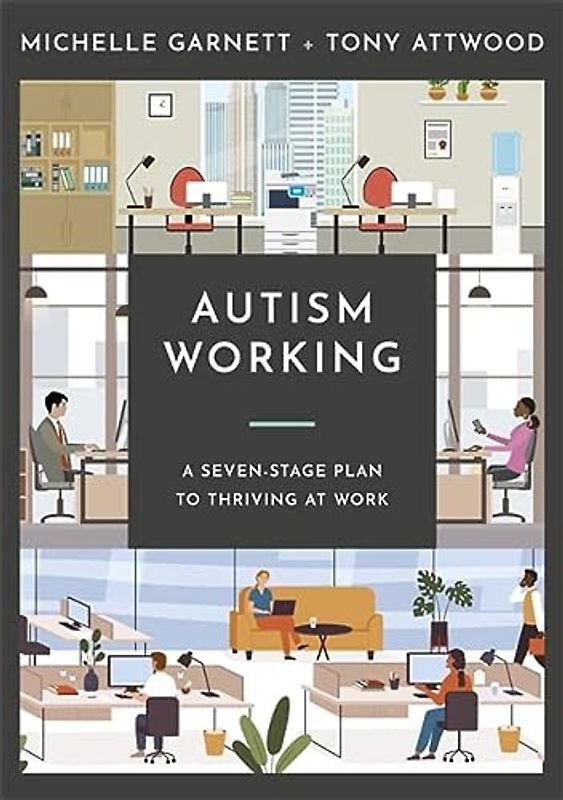 Autism Working: A Seven-stage Plan to Thriving at Work