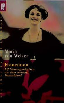 Frauenmut. Elf Frauengeschichten aus dem neuen Deutschland