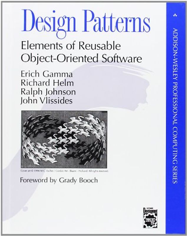 Design Patterns. Elements of Reusable Object-Oriented Software. - Erich Gamma