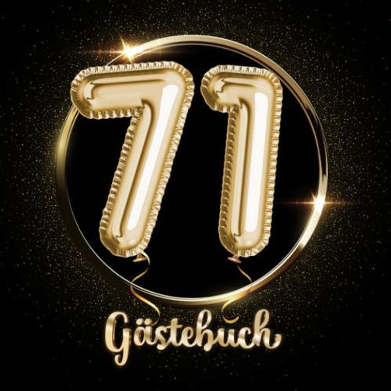 71 Gästebuch: Ein Erinnerungsalbum zum 71. Jubiläum, Geburtstag oder Hochzeitstag - 71 Jahre - Deko & Geschenk Buch zum Eintragen