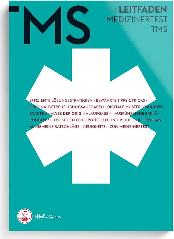 MedGurus TMS Vorbereitung - TMS Leitfaden - Bearbeitungsstrategien & Übungsaufgaben zu allen Untertests des Medizinertests TMS - Erfolgreich ins Medizinstudium