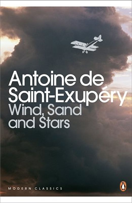 Wind, Sand and Stars (Penguin Modern Classics) - Antoine De Saint-Exupery
