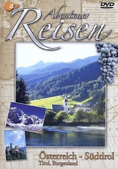 Abenteuer Reisen - Österreich - Südtirol- Tirol, Burgenland DVD