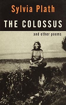 The Colossus: and Other Poems (Vintage International) - Sylvia Plath