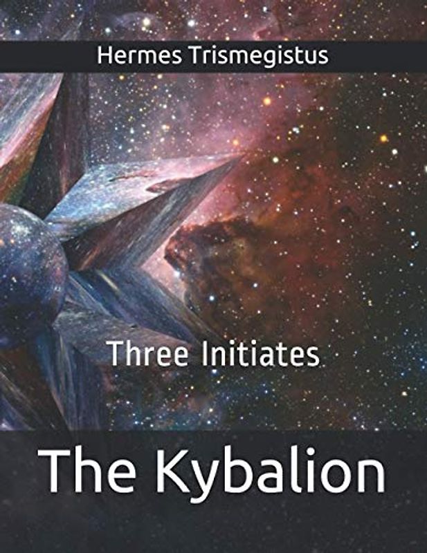 The Kybalion: Three Initiates
