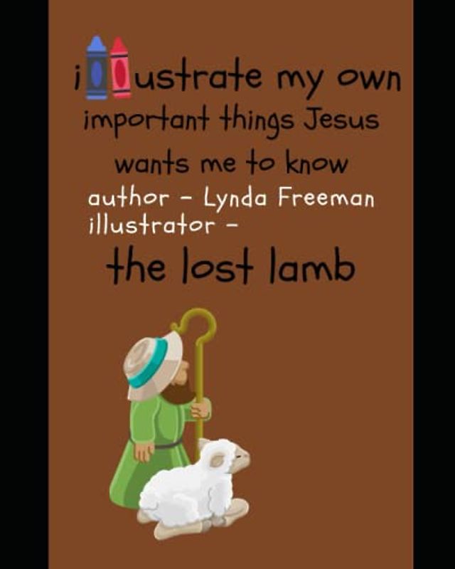 Illustrate My Own – Important Things Jesus Wants Me to Know - The Lost Lamb