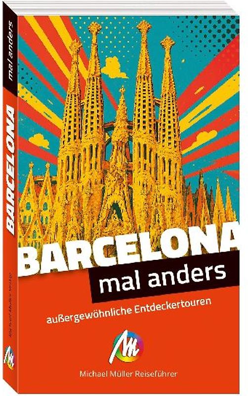 Barcelona - mal anders MICHAEL MÜLLER REISEFÜHRER