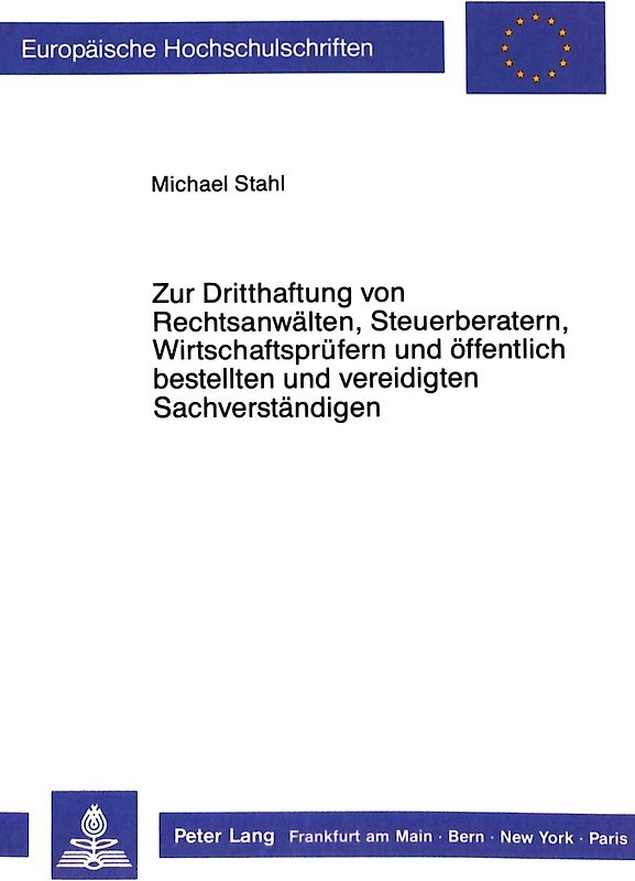 Zur Dritthaftung von Rechtsanwälten, Steuerberatern, Wirtschaftsprüfern und öffentlich bestellten und vereidigten Sachverständigen