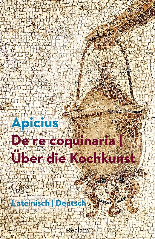 De re coquinaria / Über die Kochkunst. Lateinisch/Deutsch