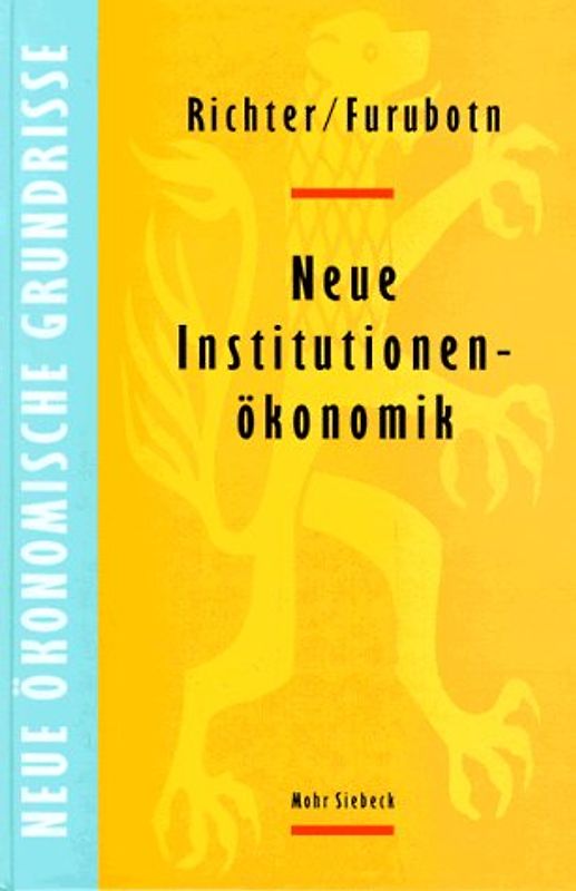 Neue Institutionenökonomik. Eine Einführung und kritische Würdigung