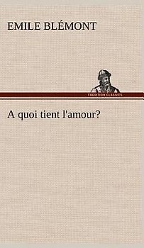 A quoi tient l'amour?