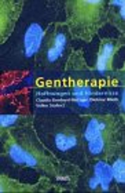 Gentherapie - Hoffnungen und Hindernisse