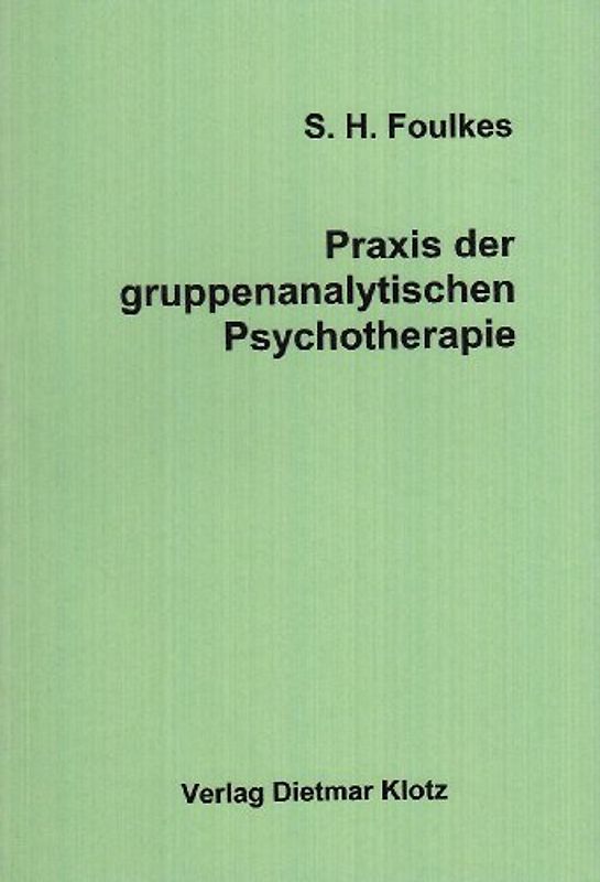 Praxis der gruppenanalytischen Psychotherapie