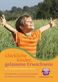 Glückliche Kinder, gelassene Erwachsene