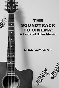 THE SOUND TRACK TO CINEMA: A Look at Film Music