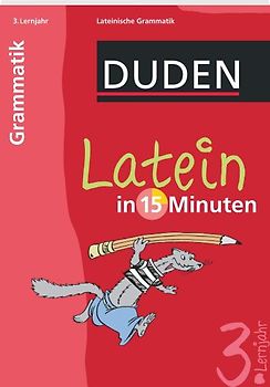 Latein in 15 Minuten – Grammatik 3. Lernjahr