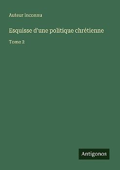 Esquisse d'une politique chrétienne