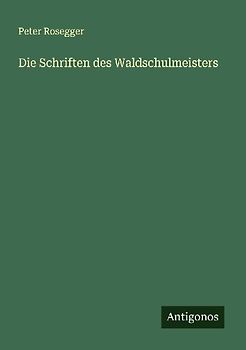 Die Schriften des Waldschulmeisters
