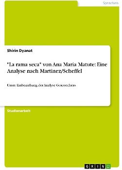 "La rama seca" von Ana Maria Matute: Eine Analyse nach Martinez/Scheffel