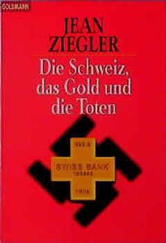 Die Schweiz, das Gold und die Toten