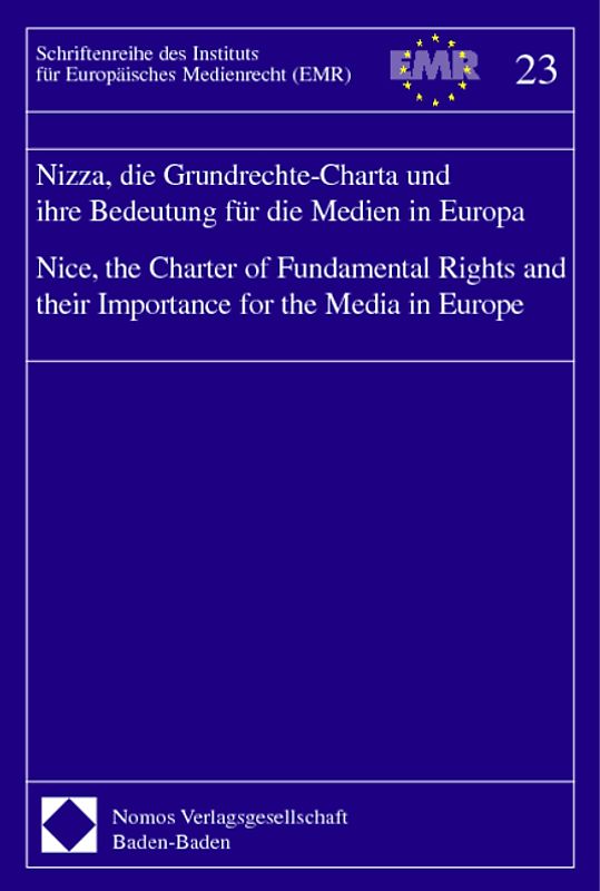 Nizza, die Grundrechte-Charta und ihre Bedeutung für die Medien in Europa - Nice, the Charter of Fundamental Rights and their Importance for the Media in Europe