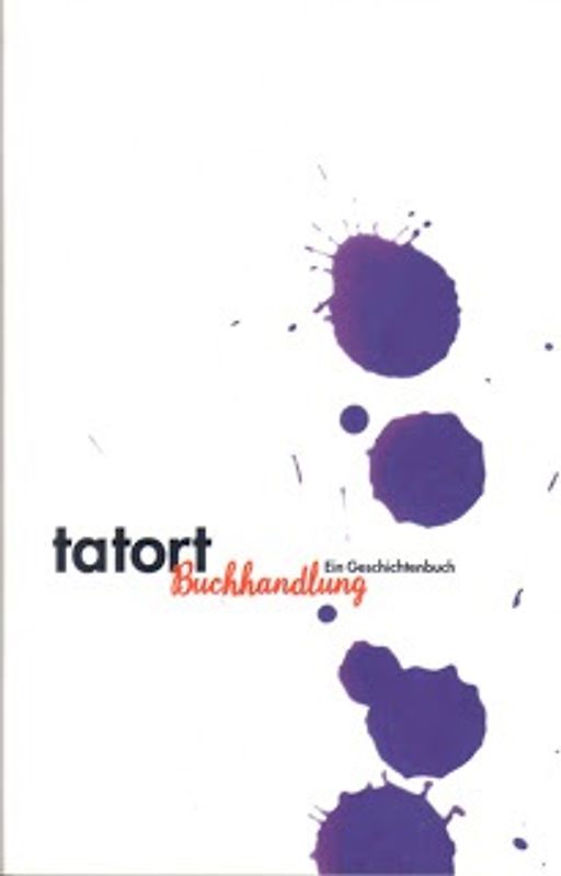 tatort Buchhandlung Ein Geschichtenbuch - HG Polt Heinzl Evelyne