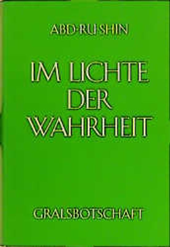 Im Lichte der Wahrheit - Gralsbotschaft / Im Lichte der Wahrheit