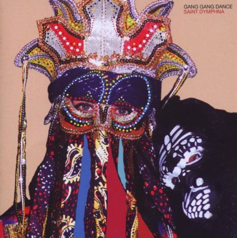 Gang Gang Dance - Saint Dymphna